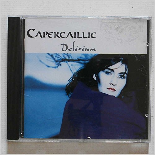 CAPERCAILLIE  - DELIRIUM