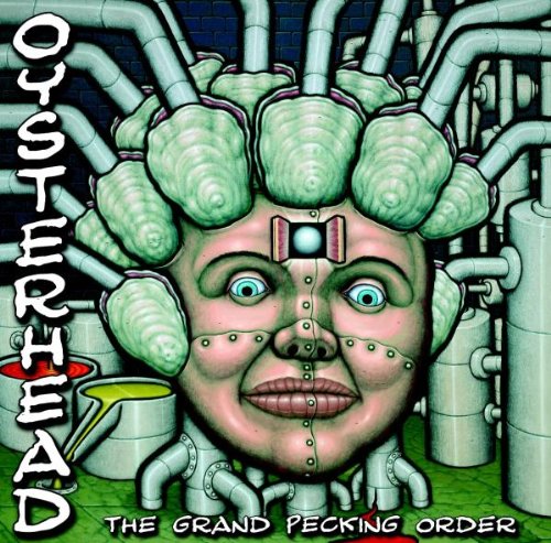 OYSTERHEAD  - GRAND PECKING ORDER