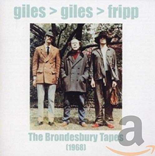 GILES GILES AND FRIPP - BRONDESBURY TAPES