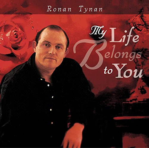 TYNAN, RONAN  - MY LIFE BELONGS TO YOU