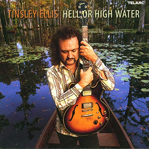 ELLIS, TINSLEY - HELL OR HIGH WATER