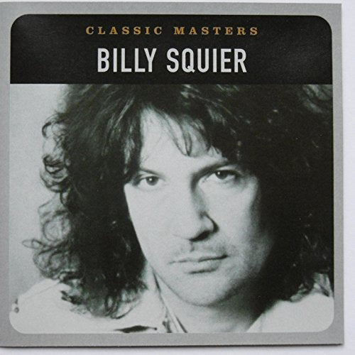 SQUIER, BILLY - CLASSIC MASTERS