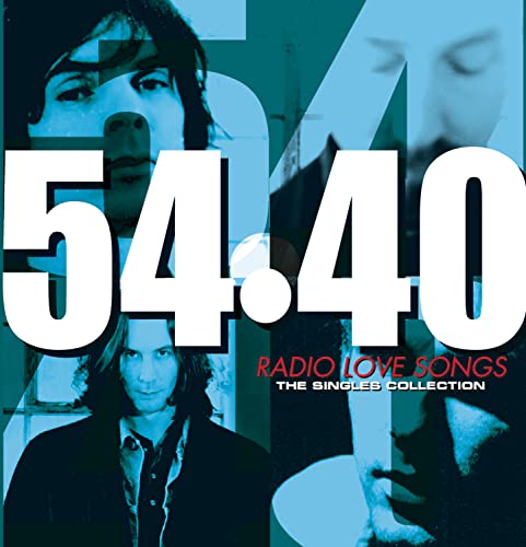 54-40  - RADIO LOVE SONGS SINGLES COLLECTION