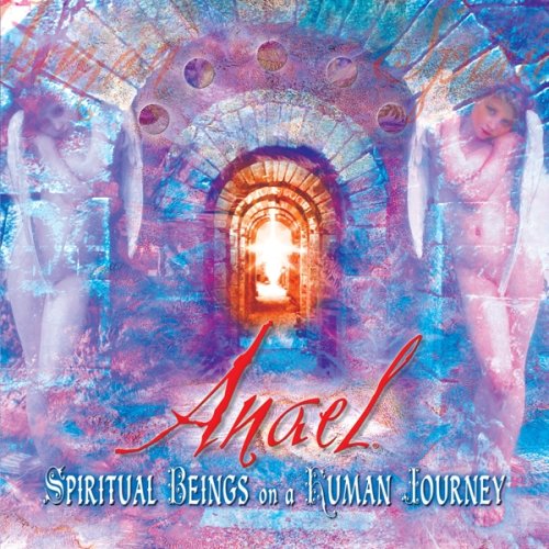 ANAEL - SPIRITUAL BEINGS ON A HUMAN JO