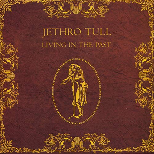 JETHRO TULL  - LIVING WITH THE PAST: LIVE