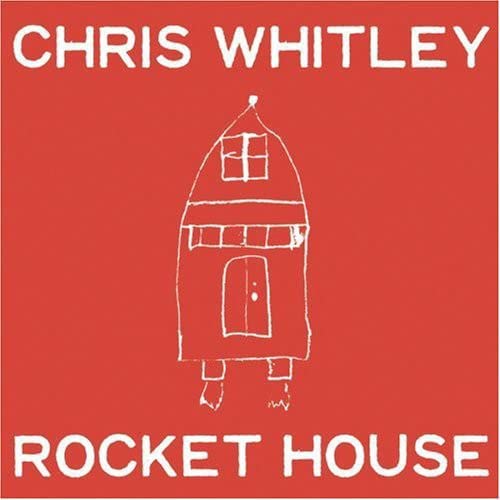 CHRIS WHITLEY - ROCKET HOUSE