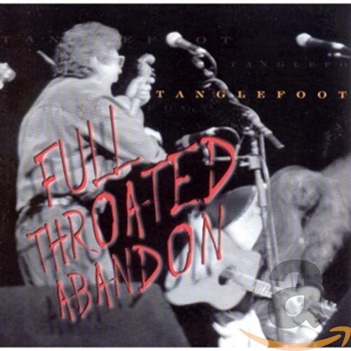 TANGLEFOOT - TANGLEFOOT - FULL THROATED ABANDON