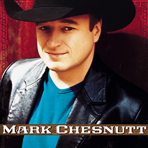 CHESNUTT, MARK - MARK CHESNUTT