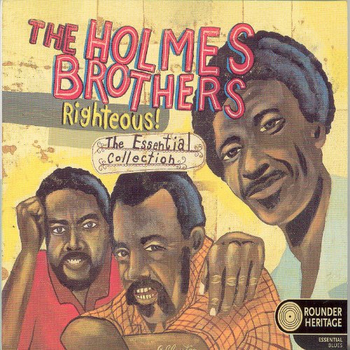 HOLMES BROTHERS - RIGHTEOUS! ESSENTIAL COLLECTIO