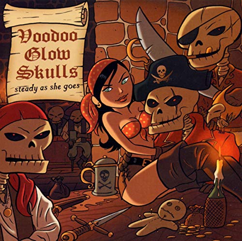 VOODOO GLOW SKULLS - STEADY AS SHE GOES