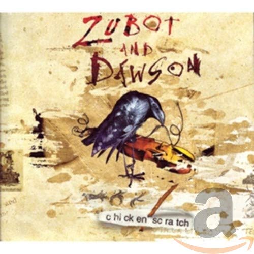 ZUBOT & DAWSON - ZUBOT & DAWSON - CHICKEN SCRATCH