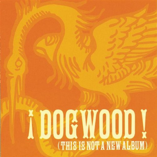 DOGWOOD - THIS IS NOT A NEW ALBUM