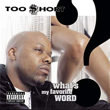 TOO $HORT - WHAT'S MY FAVORITE WORD