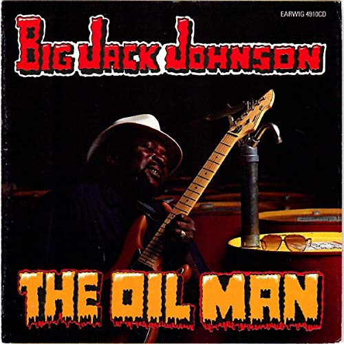 JOHNSON, BIG JACK - THE OIL MAN