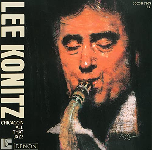 LEE KONITZ - CHICAGO'N ALL THAT JAZZ