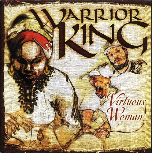 WARRIOR KING - VIRTUOUS WOMAN