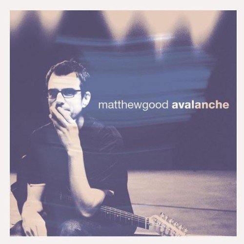 GOOD, MATTHEW - AVALANCHE