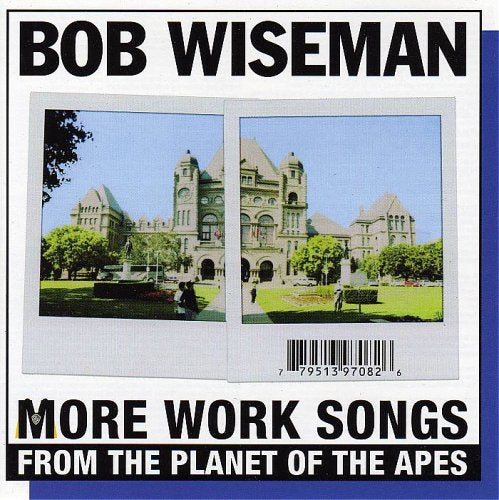 WISEMAN, BOB - MORE WORK SONGS FROM THE PLANET OF THE APES