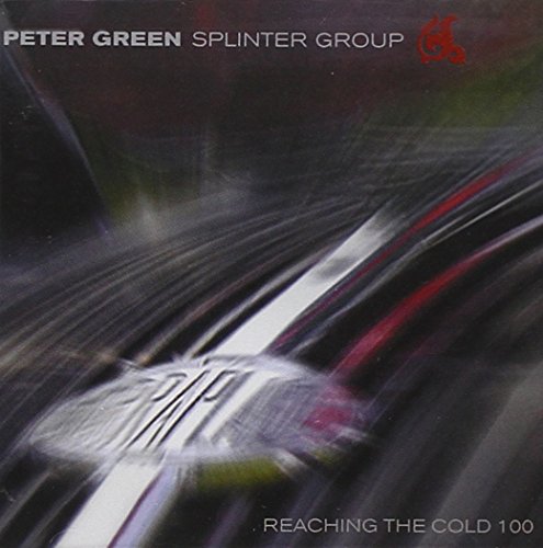 GREEN,PETER SPLINTER GROUP - REACHING COLD 100