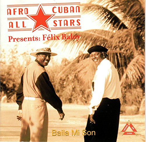 BALOY, FELIX  - BAILA MI SON: AFRO CUBAN ALL-STARS