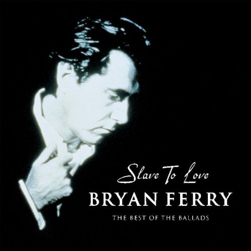 FERRY, BRYAN/ROXY MUSIC - SLAVE TO LOVE VERY BEST OF TH