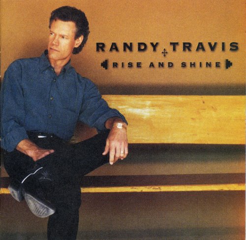 TRAVIS, RANDY - RISE AND SHINE