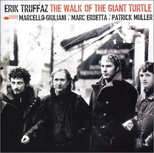 TRUFFAZ, ERIK - WALK OF THE GIANT TURTLE