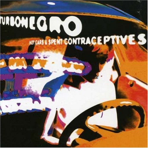 TURBONEGRO  - HOT CARS & SPENT CONTRACEPTION