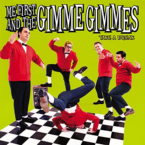 ME FIRST AND THE GIMME GIMMES - TAKE A BREAK