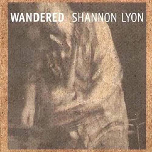 LYON, SHANNON - WANDERED