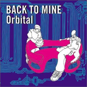 ORBITAL  - BACK TO MINE