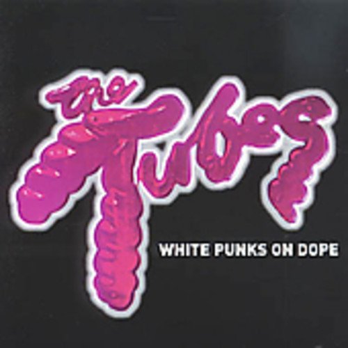 TUBES  - WHITE PUNKS ON DOPE (EP)