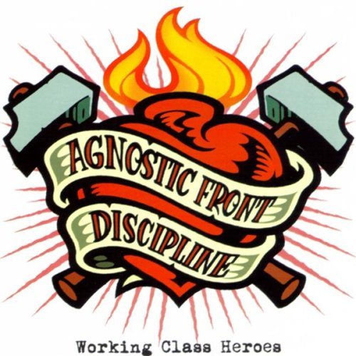 AGNOSTIC FRONT / DISCIPLINE - WORKING CLASS HEROES