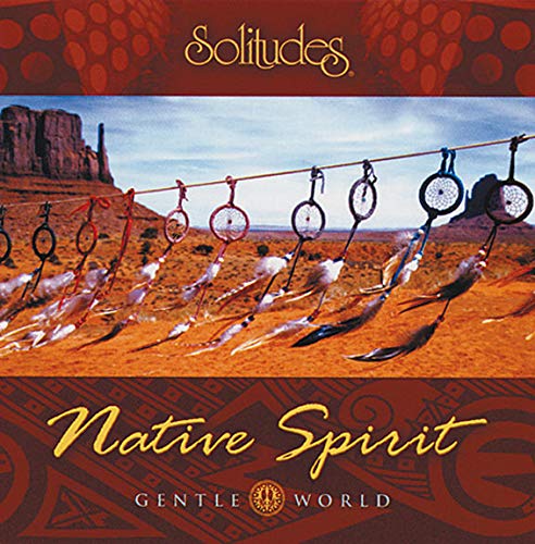 GIBSON, DAN (SOLITUDES) - NATIVE SPIRIT GENTLE WORLD