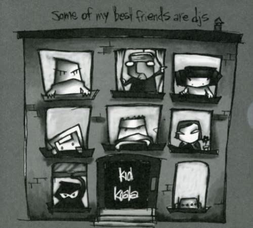 KID KOALA - SOME OF MY BEST FRIENDS ARE DJS