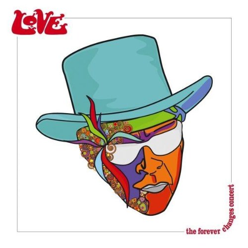 LOVE - THE FOREVER CHANGES CONCERT...AND MORE