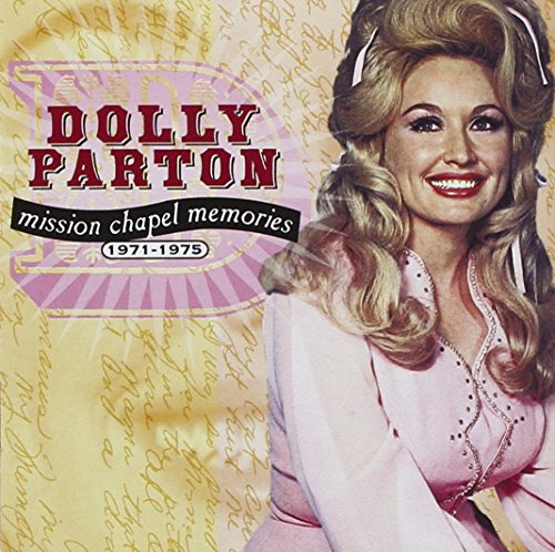 PARTON, DOLLY  - MISSION CHAPEL MEMORIES 1971-75