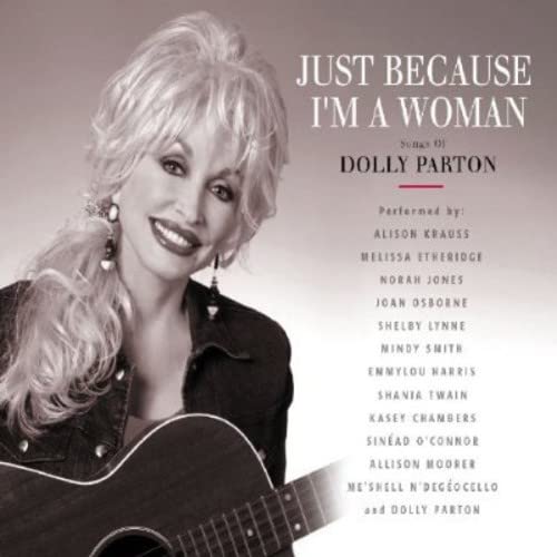 VARIOUS ARTISTS - JUST BECAUSE I'M A WOMAN: SONGS OF DOLLY PARTON