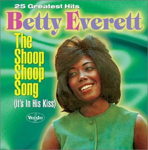 EVERETT, BETTY - SHOOP SHOOP SONG: IT'S IN HIS KISS