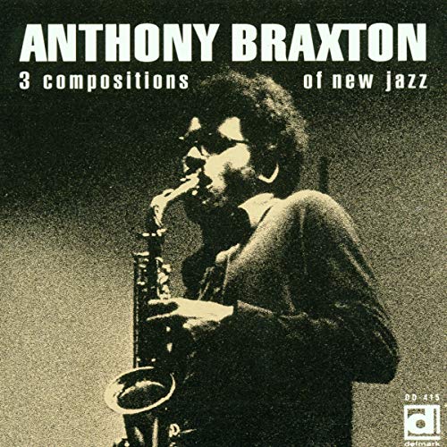 BRAXTON,ANTHONY - 3 COMPOSITIONS OF NEW JAZZ