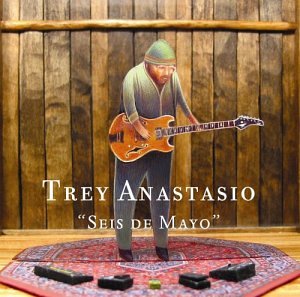 ANASTASIO, TREY - SEIS DE MAYO