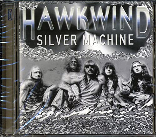 HAWKWIND - SILVER MACHINE
