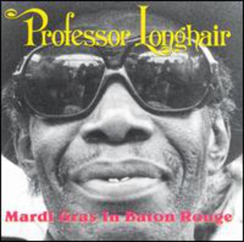 PROFESSOR LONGHAIR  - NEW PROFESSOR LONGHAIR - MARDI GRAS IN BATON ROUGE (CD)