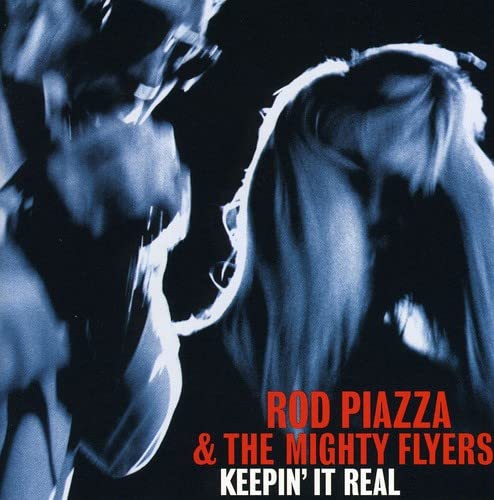 PIAZZA, ROD & THE MIGHTY FLYERS - KEEPIN IT REAL