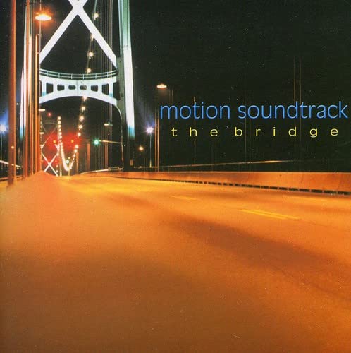 MOTION SOUNDTRACK  - BRIDGE