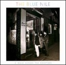 BLUE NILE  - A WALK ACROSS THE ROOFTOPS