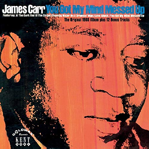 CARR, JAMES  - YOU GOT MY MIND MESSED UP