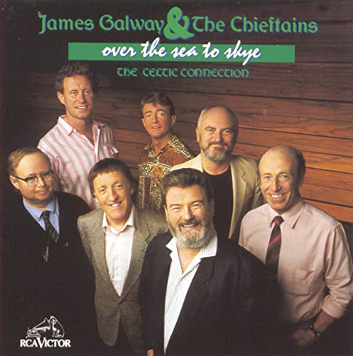 JAMES GALWAY & CHIEFTAINS - OVER THE SEA TO SKYE: THE CELTIC CONNECTION