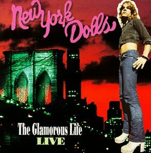 NEW YORK DOLLS  - GALMOROUS LIFE LIVE