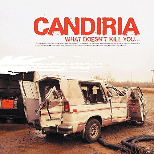 CANDIRIA - WHAT DOESNT KILL YOU...